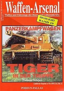Panzerkampfwagen Tiger in der Truppe [Waffen-Arsenal Highlight 19 - SP 21]