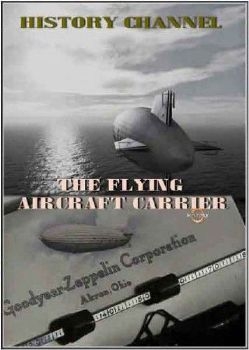 Воздушный авианосец / The Flying Aircraft Carrier