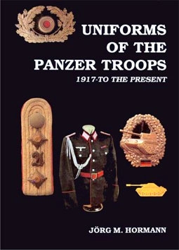 Uniforms of the Panzer Troops. 1917-to present (Schiffer Publishing)