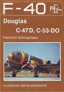 Duglas C-47D C-53-DO  (F-40 Flugzeuge der Bundeswehr 7)  Hanfried Schliephake