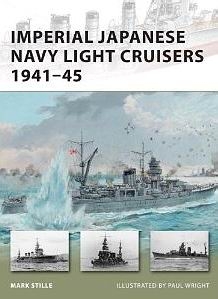 Imperial Japanese Navy Light Cruisers 1941-45 [Osprey New Vanguard 187]
