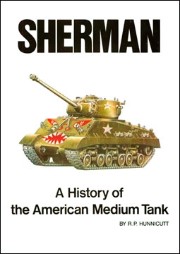 Sherman. A History of the American Medium Tank (Hunnicutt R.P.)