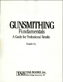 Gunsmithing Fundamentals a Guide for Professional Results  