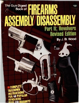 The Gun Digest Book of Firearms Assembly Disassembly Part 2