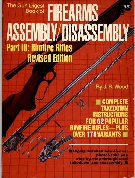 The Gun Digest Book of Firearms Assembly Disassembly Part 3