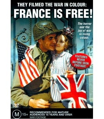 They Filmed the War in Colour  France is Free!