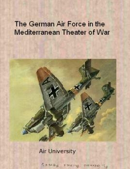 The German Air Force in the Mediterranean Theater of War.  Part 1 