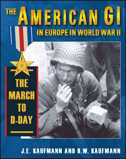 The American GI in Europe in World War II: The March to D-Day
