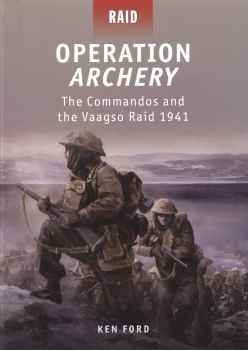 Osprey Raid 21 - Operation Archery: The Commandos and the Vaagso Raid 1941