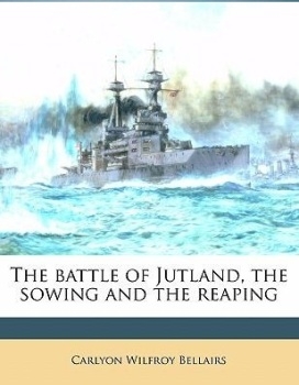The Battle of Jutland, the Sowing and the Reaping