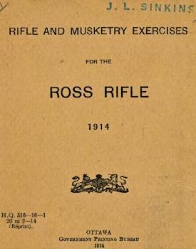 Rifle and Musketry Exercises for the Ross Rifle 1914