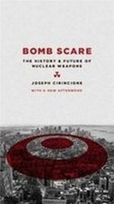 Bomb Scare: The History and Future of Nuclear Weapons