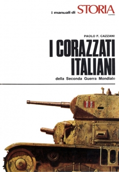 I corazzati italiani della seconda guerra mondiale (I manuali di Storia Illustrata)
