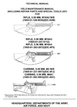 Technical Manual, Maintenance Manual  for Rifle, 5.56 MM, M16A2 W/E,  M16A3, M16A4. Carbine, 5.56 MM, M4 W/E, M4A1