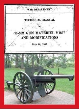 Technical Manual - 75 mm Gun Materiel M1897 and Modifications