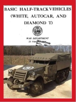Technical Manual TM 9-710 Basic Half-Track Vehicles (White, Autocar, and Diamond T)