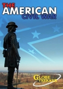 Всемирный путешественник. Гражданская война в США 1861-1865 / Globe Trekker. The American Civil War 1861-1865