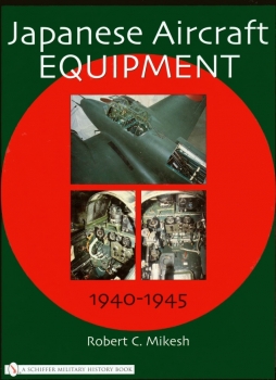 Japanese Aircraft Equipment 1940-1945 (Schiffer Military History)