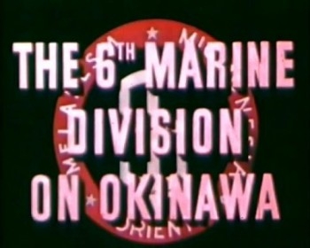 6-      / The 6th Marine Division on Okinawa (1945) VHSRip