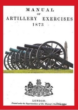 Manual of Artillery Exercises 1873