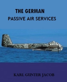 The German Passive Air Services. Volume 1