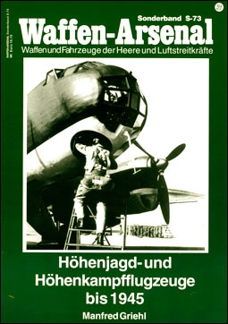 Waffen-Arsenal Sonderband S-73 - Hohenjagd- und Hohenkampfflugzeuge bis 1945