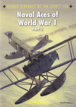 Osprey Aircraft of the Aces 104 - Naval Aces of World War 1 Part 2