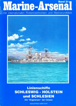 Linienschiffe Schlesien - Holstein und Schleswig. Die 'Bugeleisen' der Ostsee (Marine-Arsenal 21)