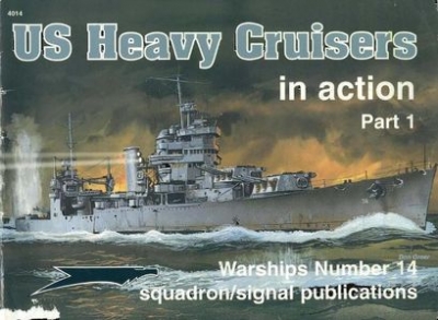 Warships Number 14: US Heavy Cruisers in action, Part 1