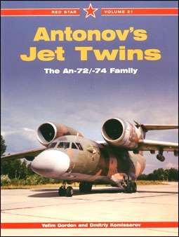 Antonov's Jet Twins: The An-72/-74 Family (Red Star 21)