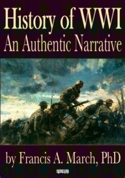History of World War. An Authentic Narrative of The World's Greatest War