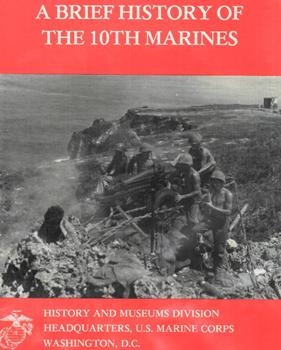 A Brief History of the 10th Marines