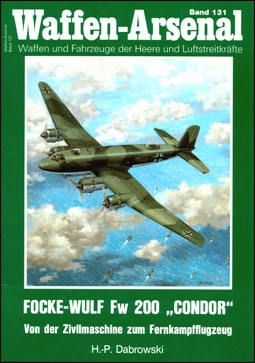 Waffen-Arsenal 131. Focke-Wulf Fw 200 "Condor" - Von der Zivilmaschine zum Fernkampfflugzeug