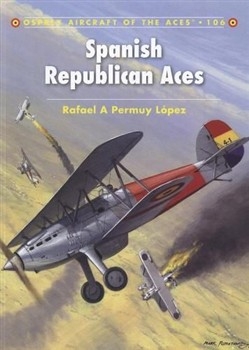 Spanish Republican Aces (Aircraft of the Aces 106)