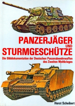 Panzerjager und Sturmgeschutze. Die Bilddokumentation Der Deutschen Panzerabwehrwaffen des Zweiten Weltkrieges