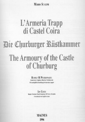 L Armeria Trapp di Castel Coira. The armory of the castle of Churburg