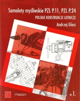 Samoloty mysliwskie PZL P.11, PZL P.24 (Polskie Konstrukcje Lotnicze - 1)