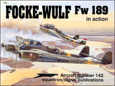 Squadron/Signal Publications Aircraft Number 142 - Focke-Wulf Fw 189 in Action