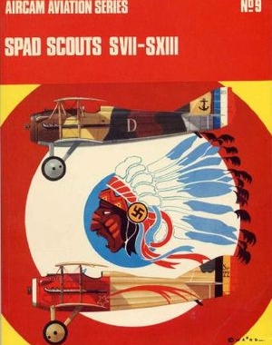 Aircam Aviation Series №9: Spad Scouts SVII-SXIII