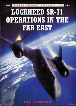 Osprey Combat Aircraft 76 - Lockheed SR-71 Operations in the Far East