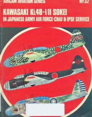 Aircam Aviation Series №32: Kawasaki Ki.48-I/II Sokei in Japanese Army Air Force - CNAF & IPSF Service