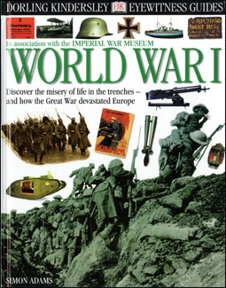 Eyewitness Guides World War I. (Dorling Kindersley)