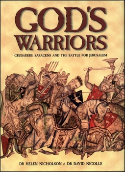God's Warriors. Crusaders, Saracens and the Battle for Jerusalem. (General Military)