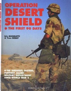 Europa Militaria No. 7: Operation Desert Shield. The First 90 Days