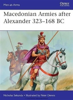 Men-at-Arms 477. Macedonian Armies after Alexander 323168 BC