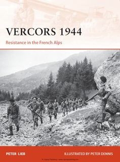 Vercors 1944: Resistance in the French Alps (Osprey Campaign 249)