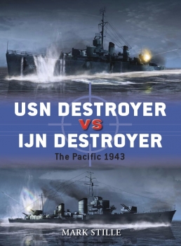 USN Destroyer vs IJN Destroyer: The Pacific 1943 (Osprey Duel 48)
