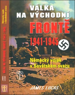 Valka na Vychodni Fronte 1941-1945 (: James Lucas)