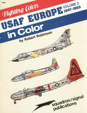 USAF Europe in Color, Volume 2: 1947-1963 (Fighting Colors Series 6563)