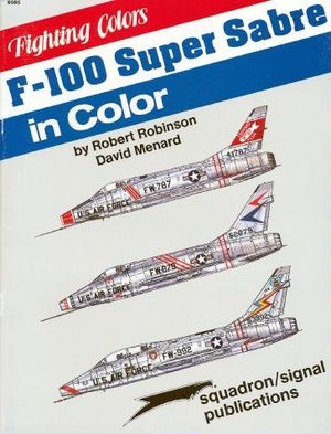 F-100 Super Sabre in Color (Fighting Colors Series 6565)